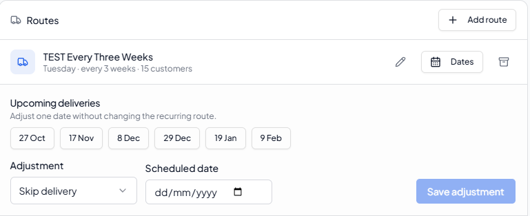 Expanded route dates with upcoming deliveries and a one-off delivery adjustment